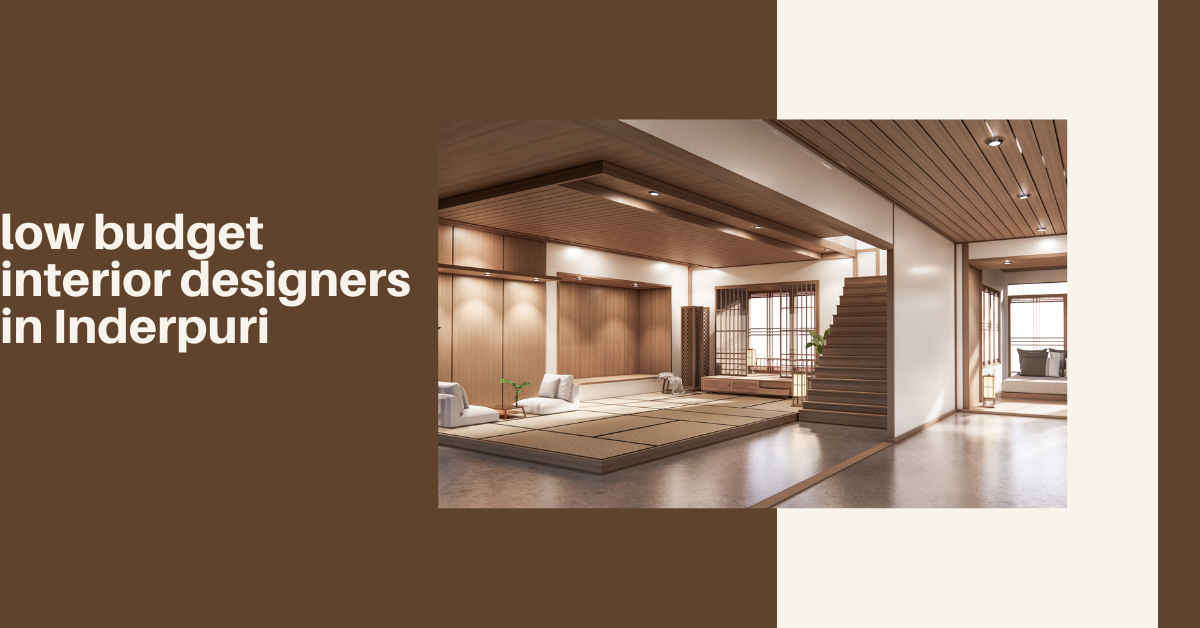 low budget interior designers in Inderpuri