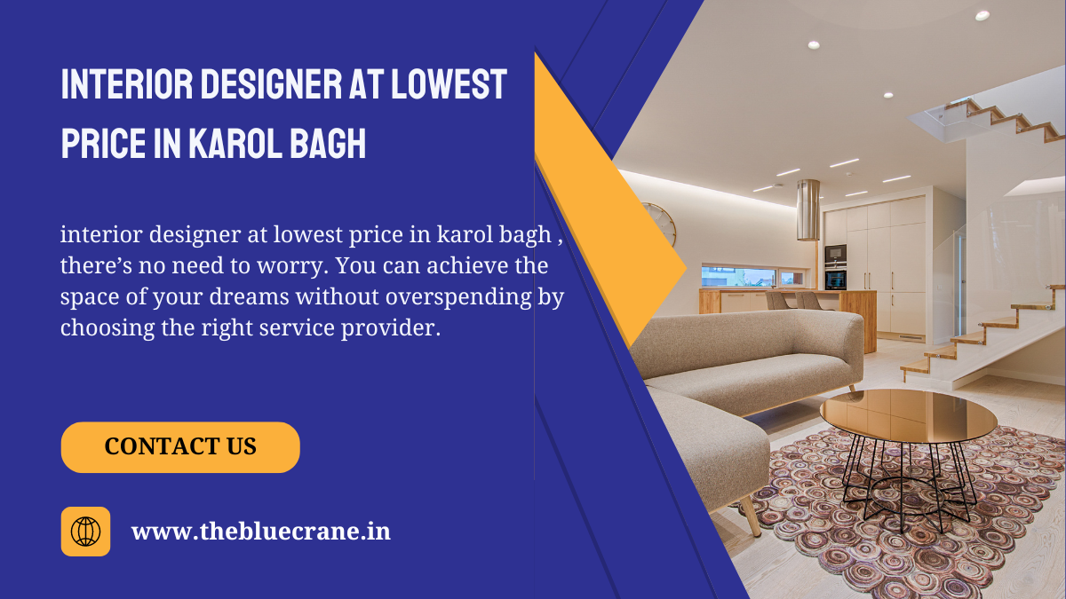 Interior Designer at Lowest Price in Karol Bagh