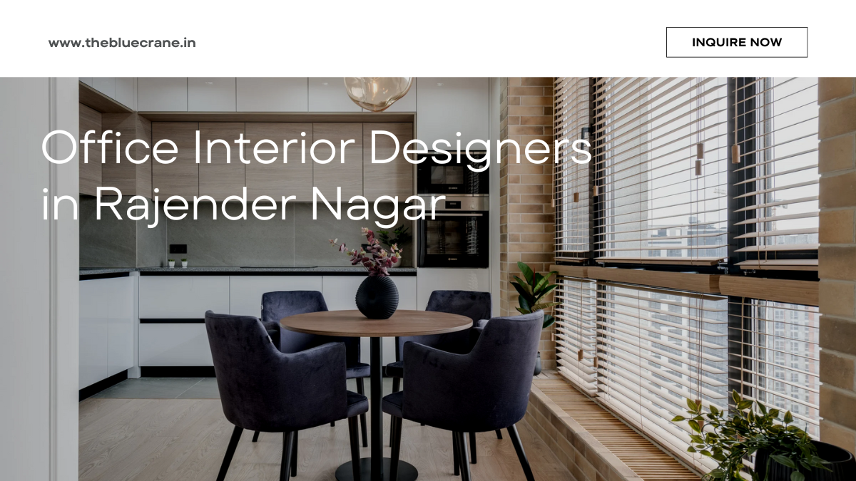 Office Interior Designers in Rajender Nagar: Elevating Your Workspace